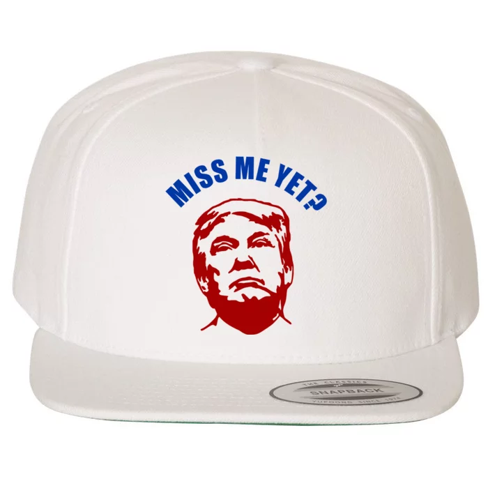 Miss Me Yet? Funny Pro Trump Anti Biden Wool Snapback Cap