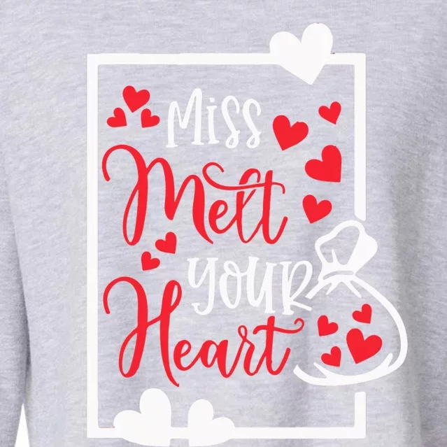 Miss Melt Your Heart Cute Valentine's Day Funny Funny Gift Cropped Pullover Crew