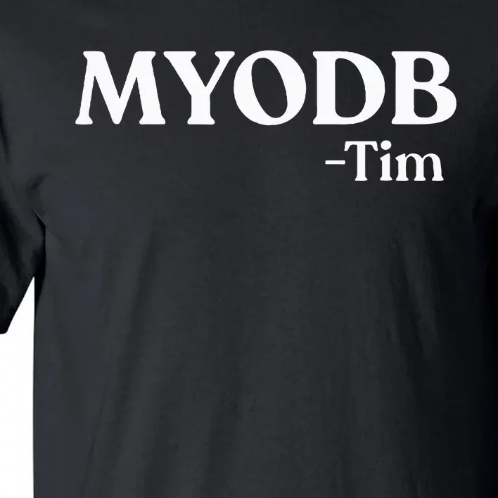 Myodb Mind Your Own Damn Business Tall T-Shirt