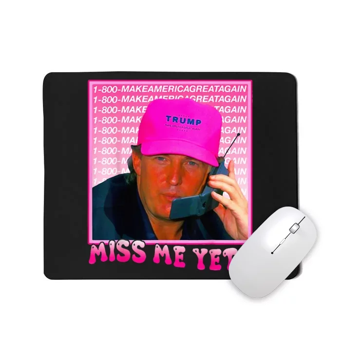 Miss Me Yet Donald Trump 2024 Holding Phone Call Pink Mousepad