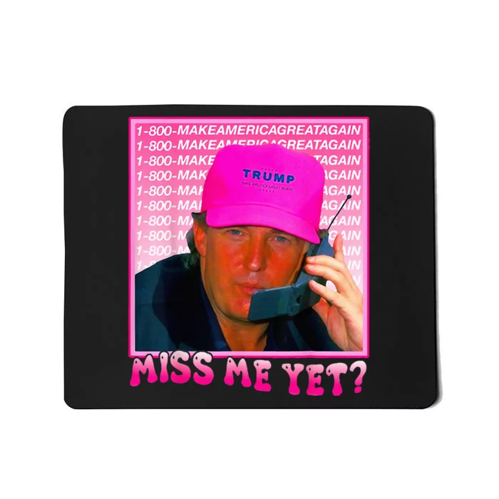 Miss Me Yet Donald Trump 2024 Holding Phone Call Pink Mousepad