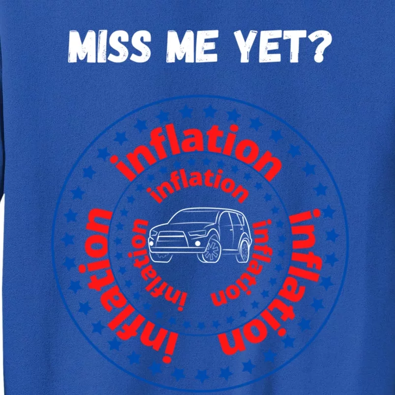 Miss Me Yet Inflation America Experience Gift Tall Sweatshirt