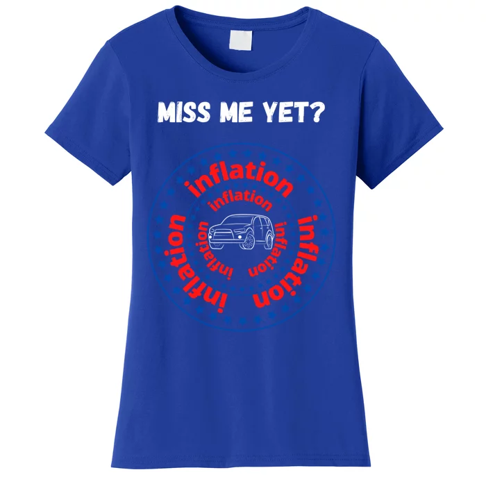 Miss Me Yet Inflation America Experience Gift Women's T-Shirt