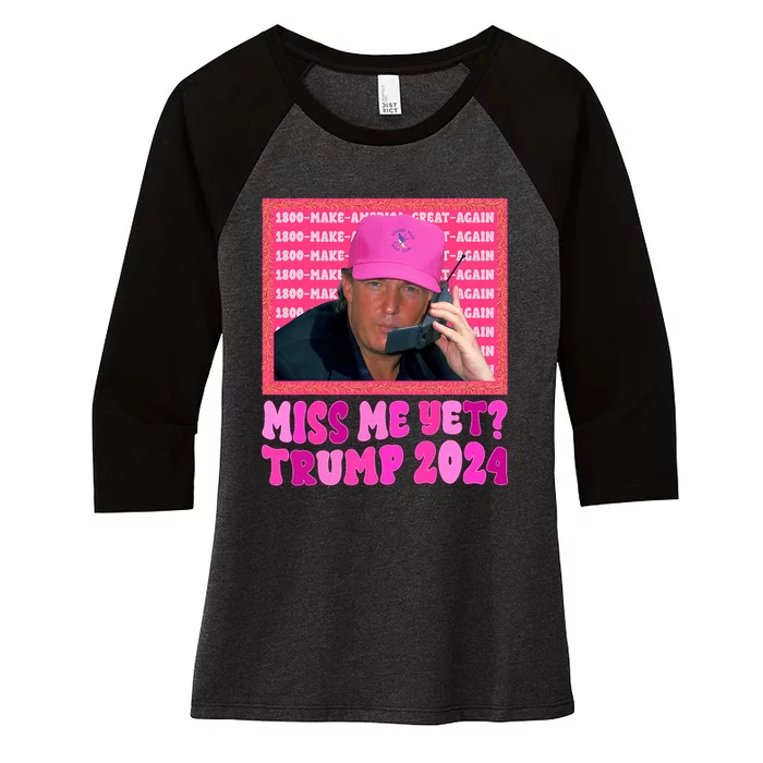 Miss Me Yet Trump 2024 President 2024 Women's Tri-Blend 3/4-Sleeve Raglan Shirt