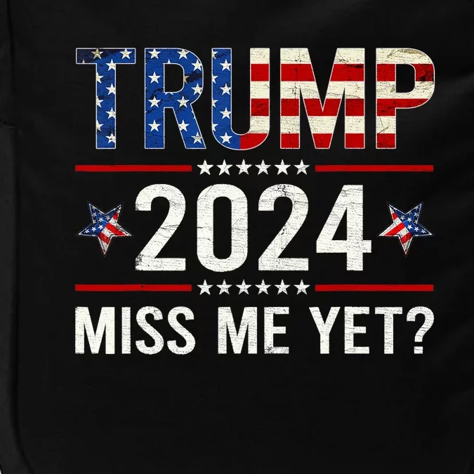 Miss Me Yet Trump 2024 I'll Be Back Patriotic 4th Of July Impact Tech Backpack