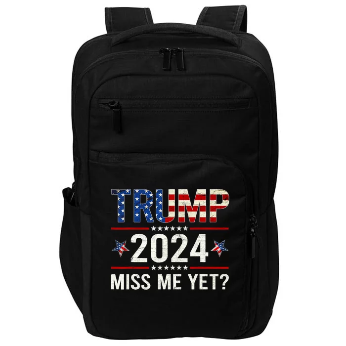 Miss Me Yet Trump 2024 I'll Be Back Patriotic 4th Of July Impact Tech Backpack