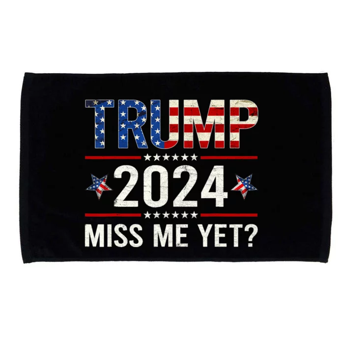 Miss Me Yet Trump 2024 I'll Be Back Patriotic 4th Of July Microfiber Hand Towel