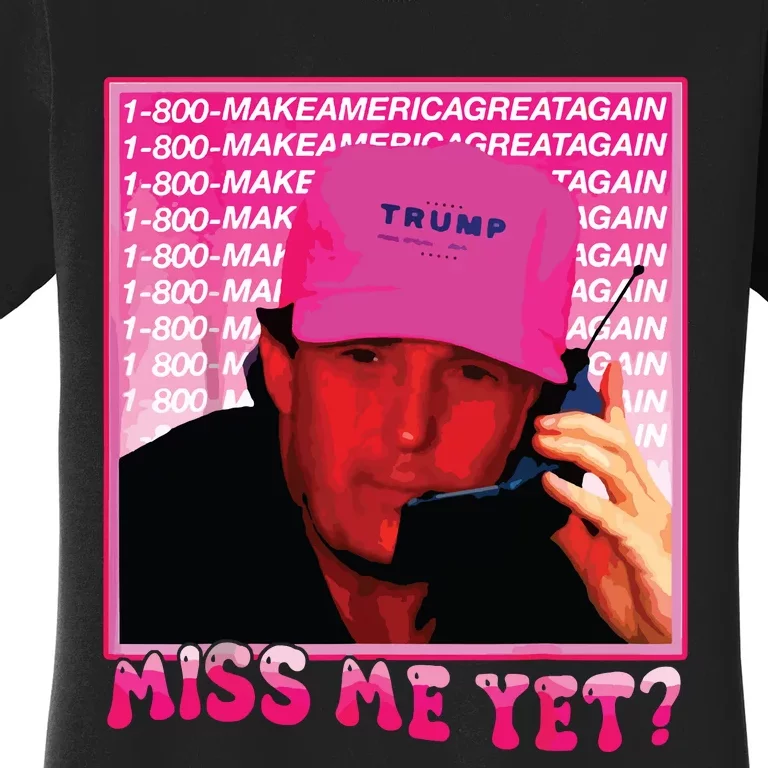 Miss Me Yet Donald Trump 2024 Holding Phone Call Pink Women's T-Shirt