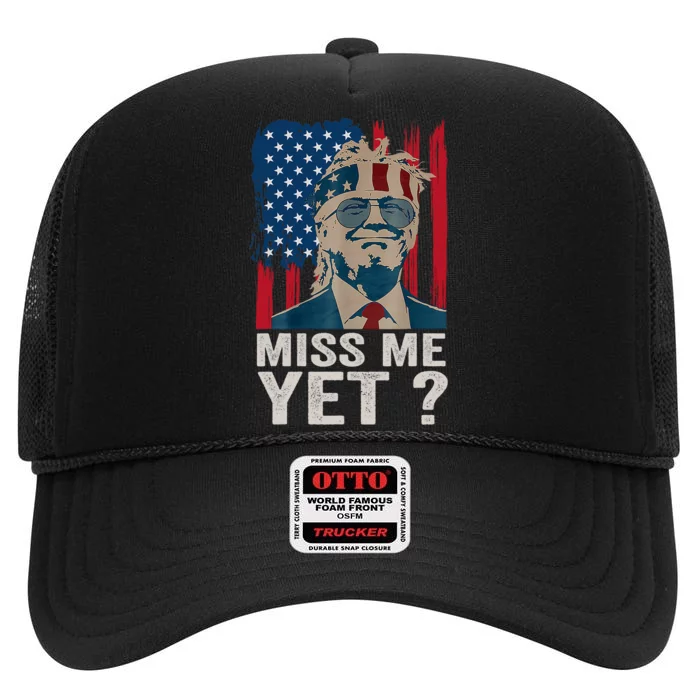 Miss Me Yet Trump Is Still My President High Crown Mesh Trucker Hat