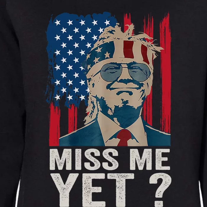 Miss Me Yet Trump Is Still My President Womens California Wash Sweatshirt