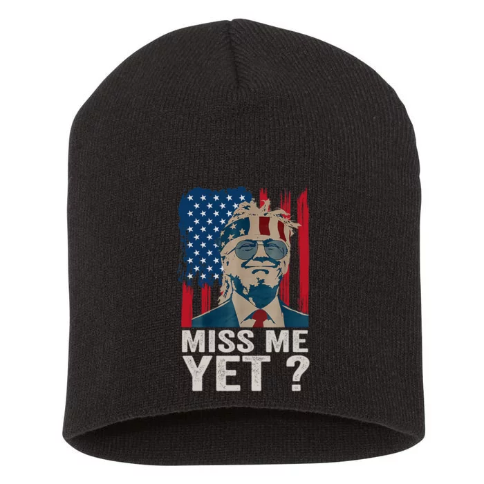 Miss Me Yet Trump Is Still My President Short Acrylic Beanie