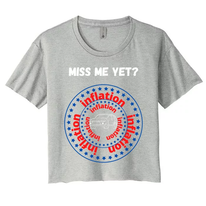 Miss Me Yet Inflation America Experience Gift Women's Crop Top Tee