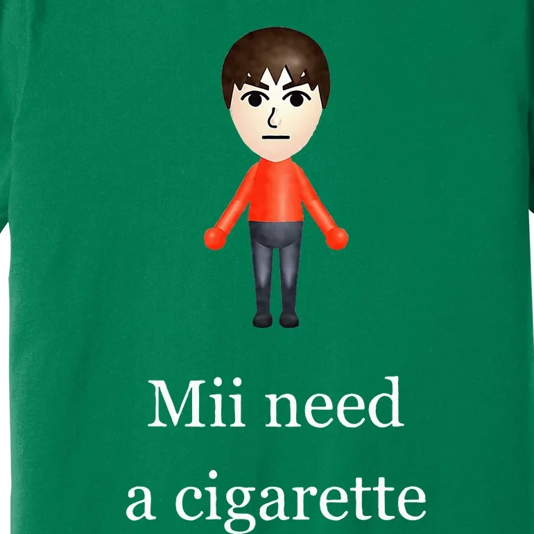 Mii Need A Cigarette Premium T-Shirt