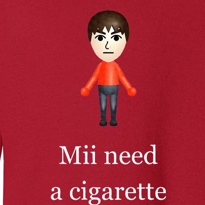 Mii Need A Cigarette Toddler Sweatshirt