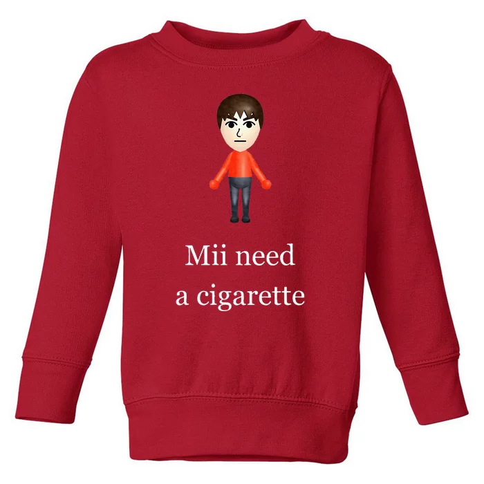 Mii Need A Cigarette Toddler Sweatshirt