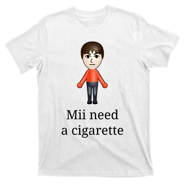 Mii Need A Cigarette T-Shirt