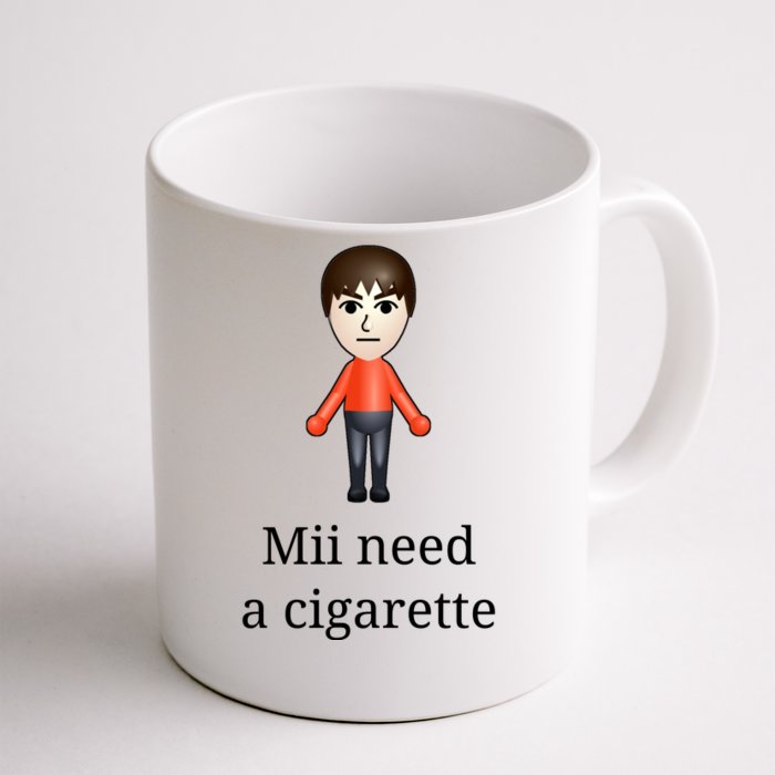 Mii Need A Cigarette Front & Back Coffee Mug