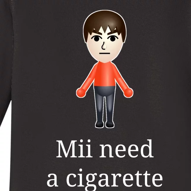 Mii Need A Cigarette Baby Long Sleeve Bodysuit