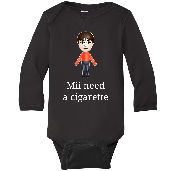 Mii Need A Cigarette Baby Long Sleeve Bodysuit