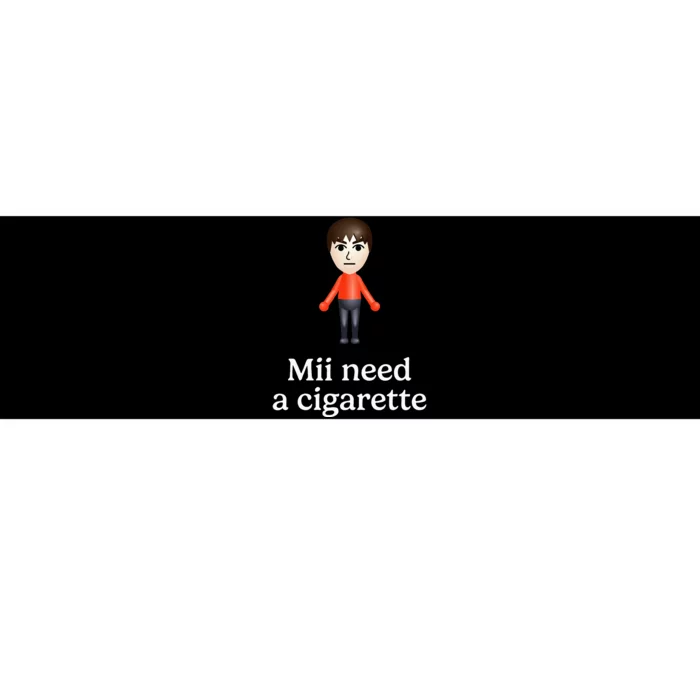 Mii Need A Cigarette Funny Humour Bumper Sticker