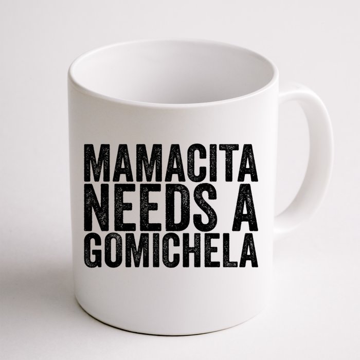 Mamacita Needs A Gomichela Great Gift Front & Back Coffee Mug