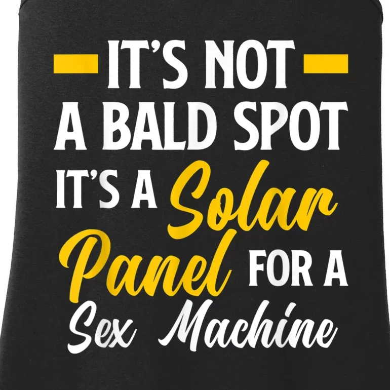 Mens Not A Bald Spot It's Solar Panel For Sex Machine Funny Bald Ladies Essential Tank