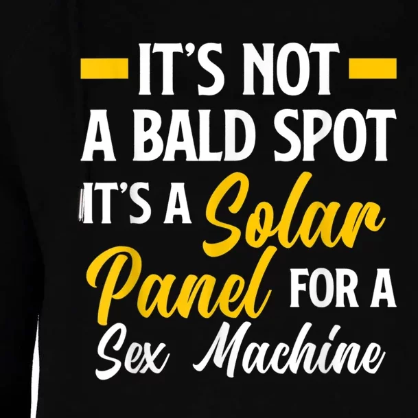 Mens Not A Bald Spot It's Solar Panel For Sex Machine Funny Bald Womens Funnel Neck Pullover Hood