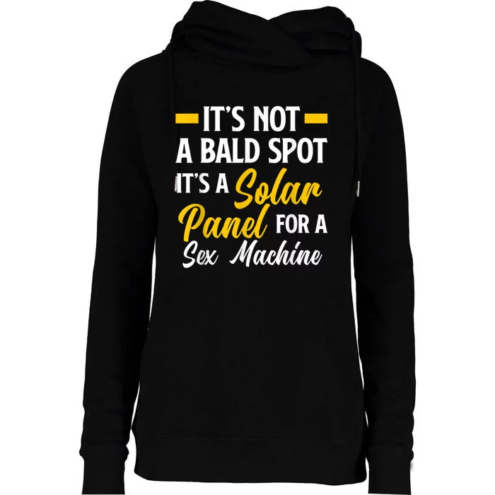 Mens Not A Bald Spot It's Solar Panel For Sex Machine Funny Bald Womens Funnel Neck Pullover Hood