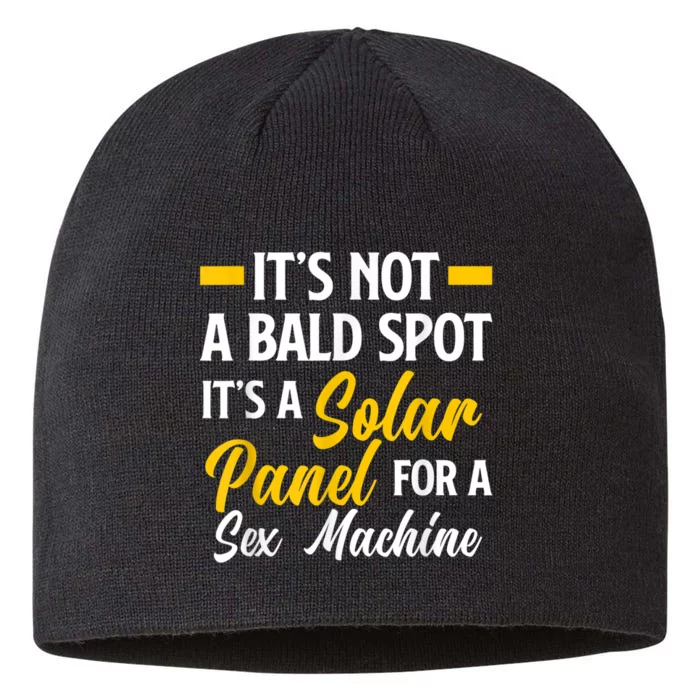 Mens Not A Bald Spot It's Solar Panel For Sex Machine Funny Bald 8 1/2in Sustainable Knit Beanie