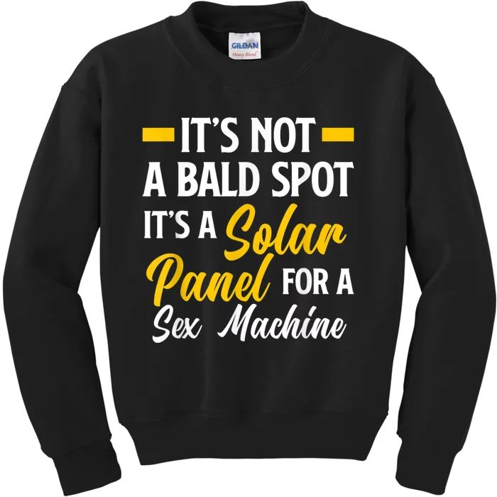 Mens Not A Bald Spot It's Solar Panel For Sex Machine Funny Bald Kids Sweatshirt