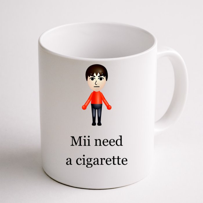 Mii Need A Cigarette Front & Back Coffee Mug