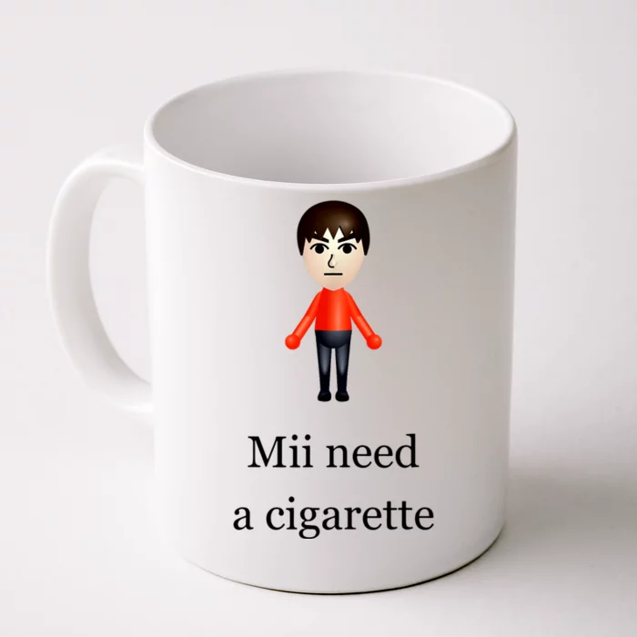 Mii Need A Cigarette Front & Back Coffee Mug