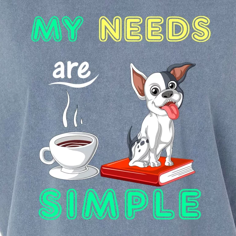 My Needs Are Simple Coffee Reading And French Bulldog Garment-Dyed Women's Muscle Tee