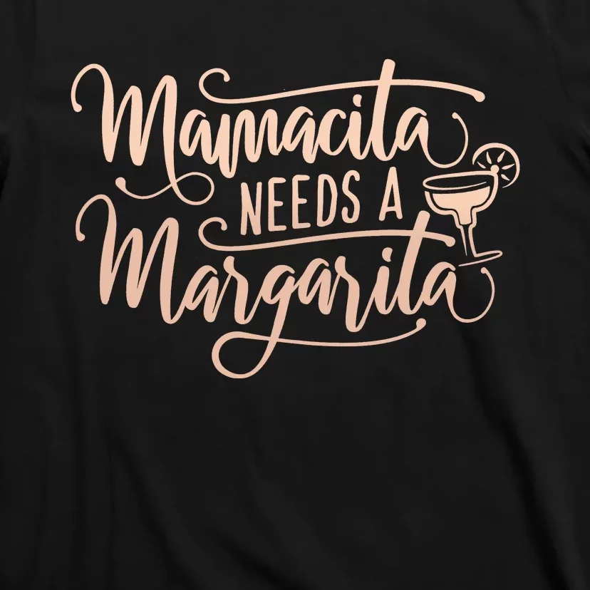 Mamacita Needs A Margarita T-Shirt