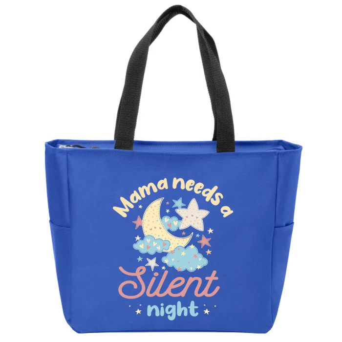 Mama Needs A Silent Night Sleep Lover Mom Cute Gift Zip Tote Bag