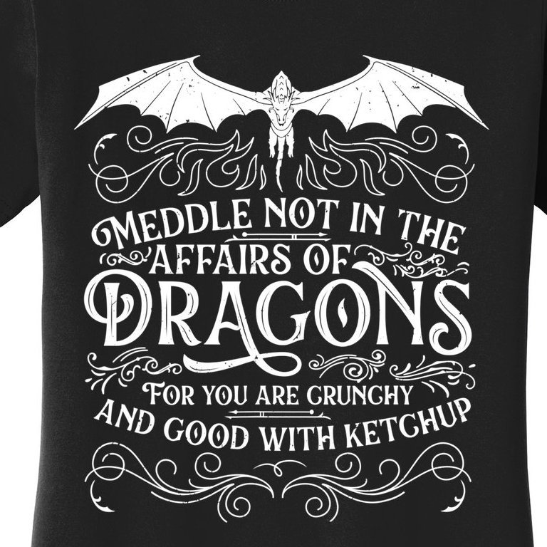 Meddle Not Affairs Dragons Tshirt, Mens Dragon TShirt Women's T-Shirt