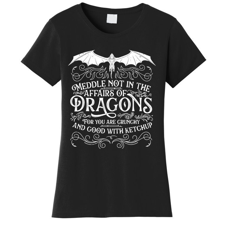 Meddle Not Affairs Dragons Tshirt, Mens Dragon TShirt Women's T-Shirt