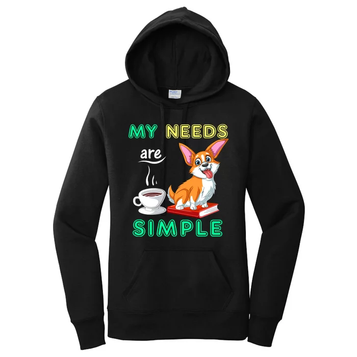 My Needs Are Simple Corgi Coffee And Reading Women's Pullover Hoodie