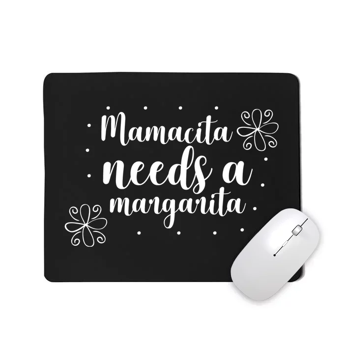 Mamacita Needs A Margarita Mousepad