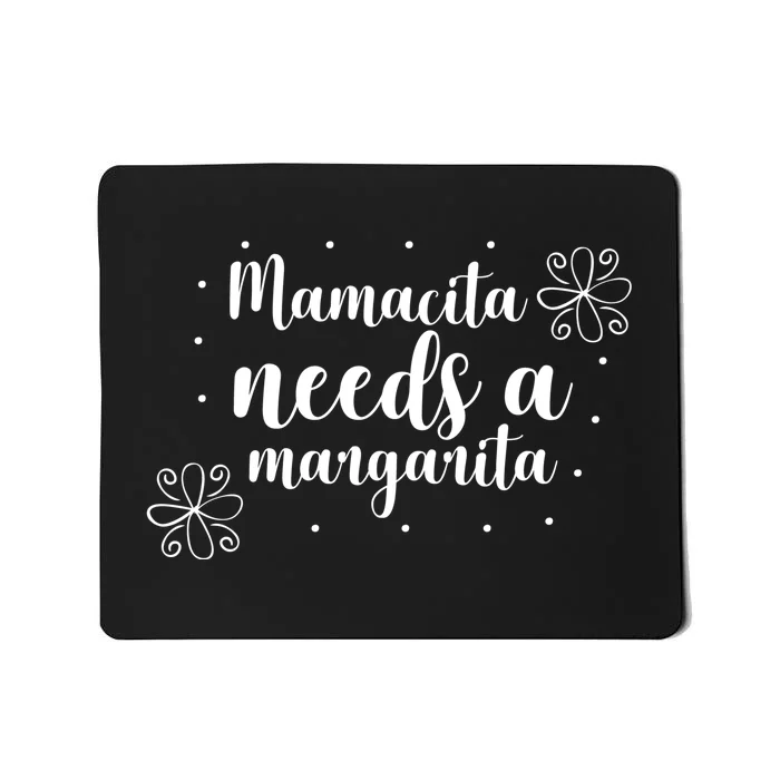 Mamacita Needs A Margarita Mousepad