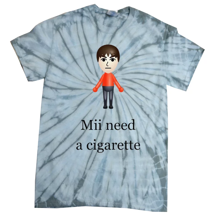 Mii Need A Cigarette Tie-Dye T-Shirt