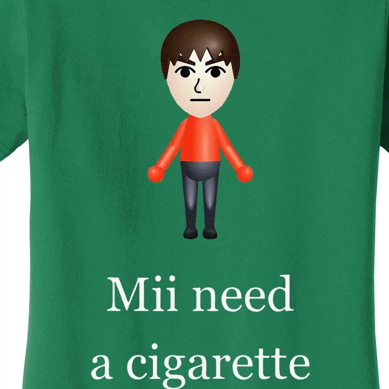 Mii Need A Cigarette Women's T-Shirt