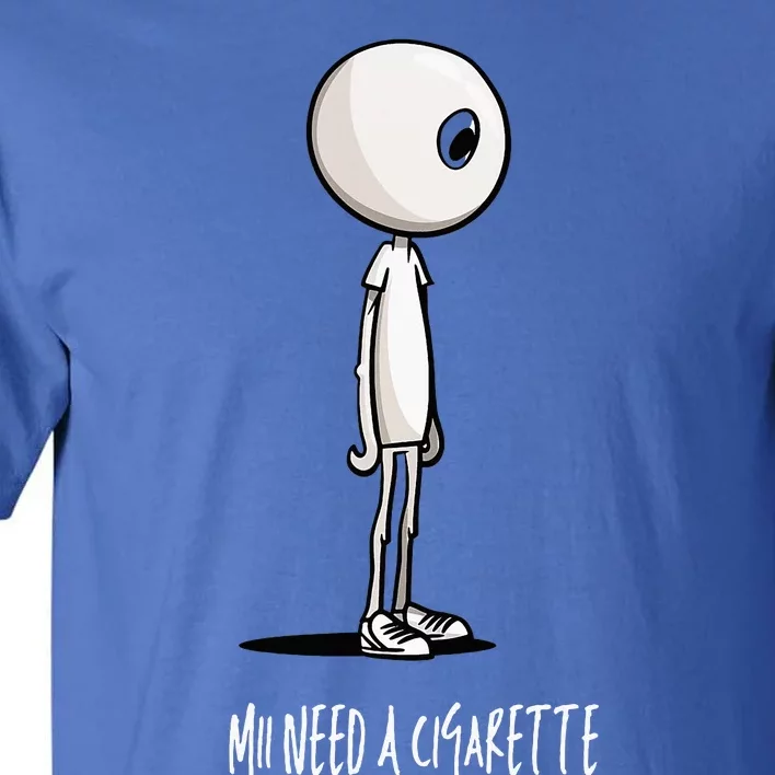 Mii Need A Cigarette Tall T-Shirt