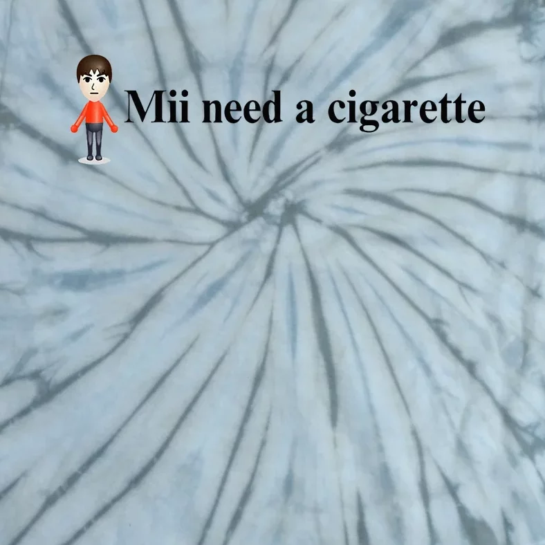 Mii Need A Cigarette Tie-Dye T-Shirt