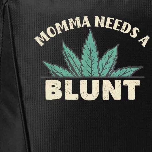 Momma Needs A Blunt Stoner Mom Cannabis Weed Smoker Gift City Backpack