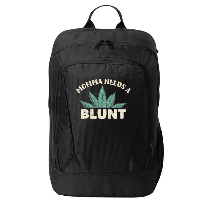 Momma Needs A Blunt Stoner Mom Cannabis Weed Smoker Gift City Backpack