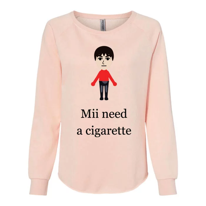 Mii Need A Cigarette Funny Wii Womens California Wash Sweatshirt