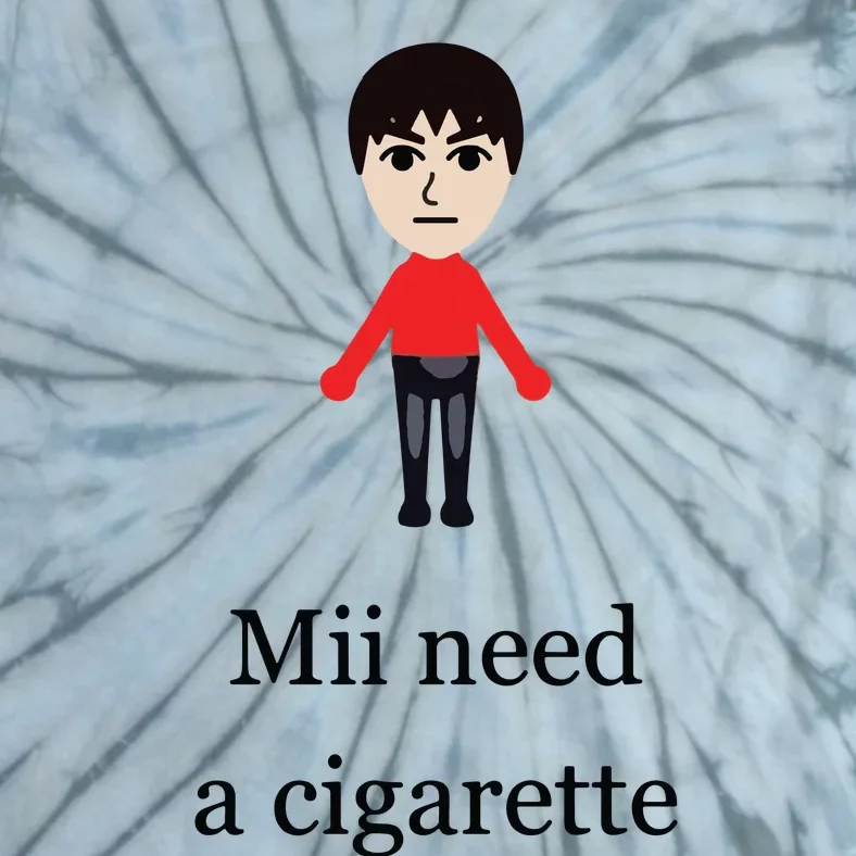 Mii Need A Cigarette Funny Wii Tie-Dye T-Shirt