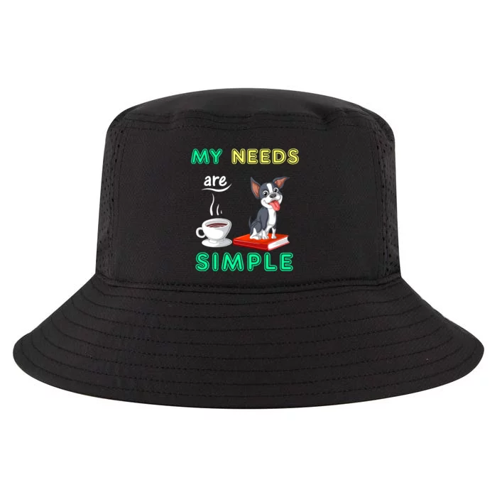 My Needs Are Simple Boston Terrier Coffee And Reading Cool Comfort Performance Bucket Hat