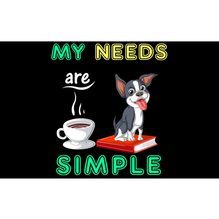 My Needs Are Simple Boston Terrier Coffee And Reading Bumper Sticker